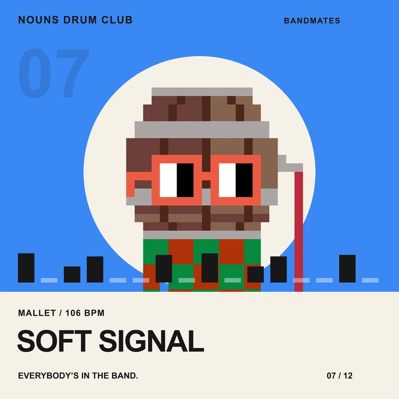 Soft Signal, a proposed Nouns Drum Club mallet bandmate