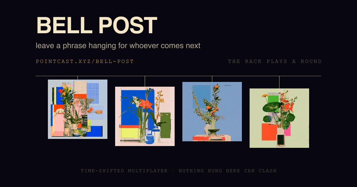 Bell Post — leave a phrase for whoever comes next
