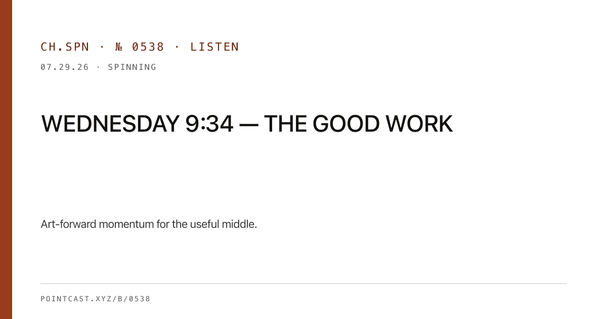 WEDNESDAY 9:34 — THE GOOD WORK