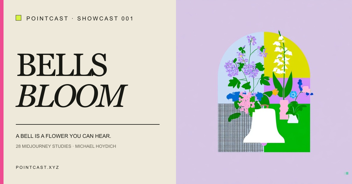 BELLS / BLOOM — PointCast Showcast 001